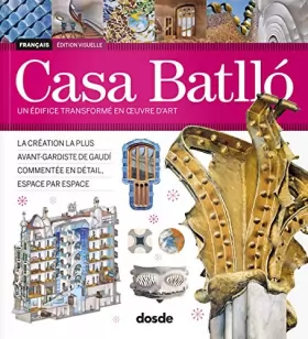 Couverture du produit · Casa BatllóUn édifice transformé en œuvre d'art | Architecture, histoire et art | Couverture souple avec photos et illustration