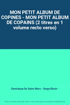 Couverture du produit · MON PETIT ALBUM DE COPINES - MON PETIT ALBUM DE COPAINS (2 titres en 1 volume recto verso)