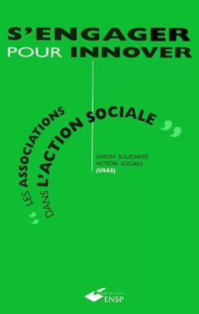 Couverture du produit · S'engager pour innover. Les associations dans l'action sociale, 3ème colloque de l'USAS, Marseille, novembre 2000