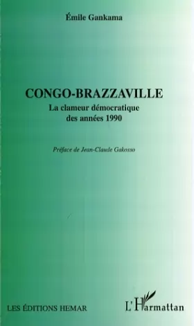 Couverture du produit · Congo-Brazzaville : La clameur démocratique des années 1990