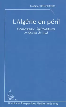 Couverture du produit · L'Algérie en péril: Gouvernance, hydrocarbures et devenir du Sud