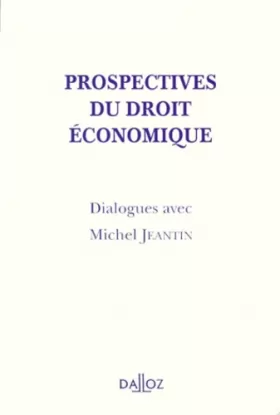Couverture du produit · Prospectives du droit économique. Livre d'amitié à Michel Jeantin: Études, mélanges, travaux