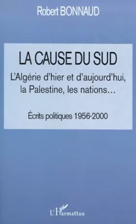 Couverture du produit · La cause du sud. l'Algérie d'hier et d'aujourd'huila palestine les nations.