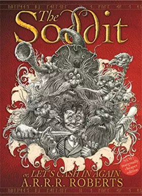 Couverture du produit · The Soddit: Or, Let's Cash In Again or, There, and Back Again, dammit, where did I put it, where is it, I don't believe it, I m