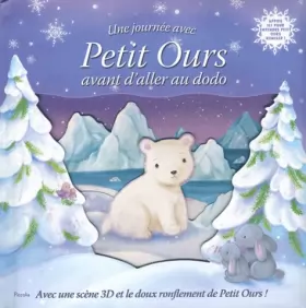 Couverture du produit · Une journée avec Petit Ours avant d'aller au dodo: Avec une scène en 3D et le doux ronflement de Petit Ours !