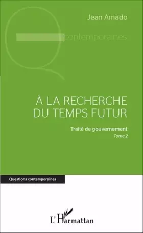 Couverture du produit · A la recherche du temps futur: Traité de gouvernement, Tome 2