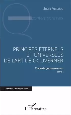Couverture du produit · Principes éternels et universels de l'art de gouverner: Traité de gouvernement, Tome 1