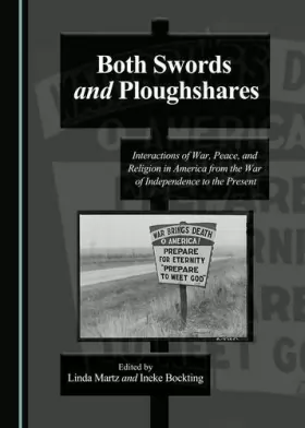 Couverture du produit · Both Swords and Ploughshares: Interactions of War, Peace, and Religion in America from the War of Independence to the Present