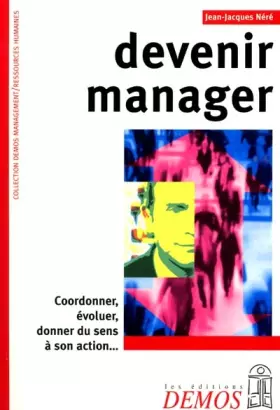 Couverture du produit · Devenir manager : Coordonner, évoluer, donner du sens à son action...