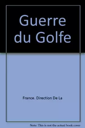 Couverture du produit · Guerre du Golfe : le dossier d'une crise internationale 1990-1992