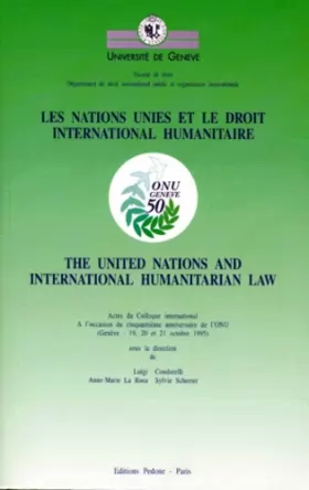 Couverture du produit · Les Nations unies et le droit international humanitaire: Actes du colloque international à l'occasion du cinquantième anniversa