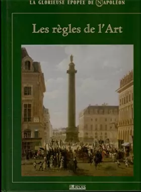 Couverture du produit · Les règles de l'art - (La glorieuse épopée de Napoléon) - Patrick Facon, Renée Grimaud et François Pernot