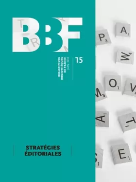 Couverture du produit · BULLETIN DES BIBLIOTHEQUES DE FRANCE (BBF), N 15, 2018. STRATEGIES