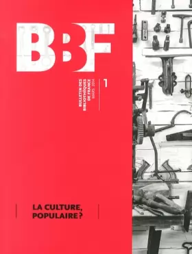 Couverture du produit · Bulletin des Bibliotheques de France, Mars 2014, tome 1 : La culture, populaire ?