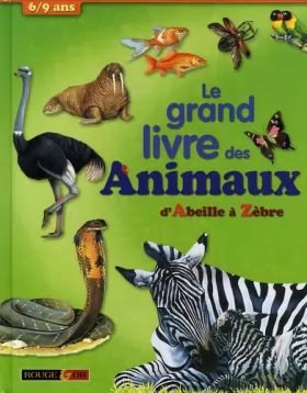 Couverture du produit · Le grand livre des animaux : D'Abeille à Zèbre