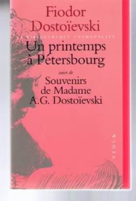 Couverture du produit · Un printemps à Petersbourg suivi de Souvenirs de madame A.G. Dostoïevski