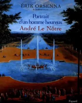 Couverture du produit · Portrait d'un Homme Heureux : André Le Nôtre