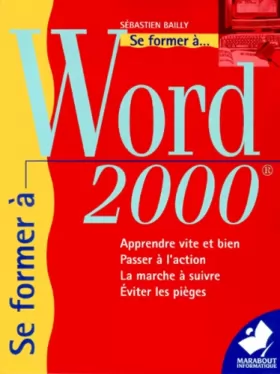 Couverture du produit · Word 2000: Apprendre vite et bien - Passer à l'action - La marche à suivre - Eviter les pièges