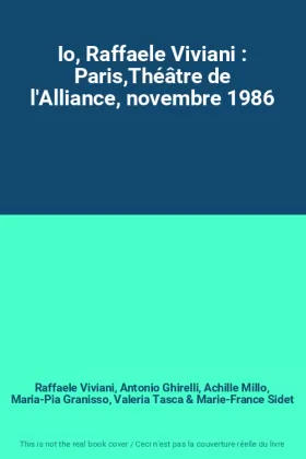 Couverture du produit · Io, Raffaele Viviani : Paris,Théâtre de l'Alliance, novembre 1986