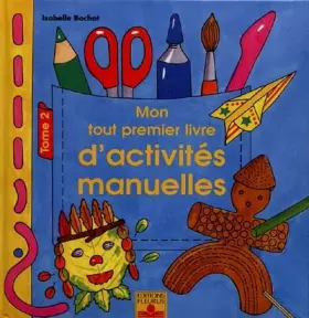 Couverture du produit · Mon tout premier livre d'activités manuelles, tome 2