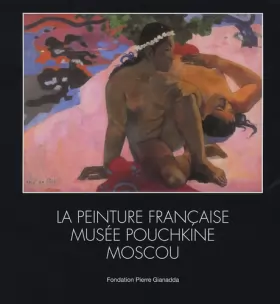 Couverture du produit · La peinture francaise au musée Pouchkine de Moscou.