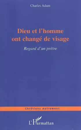 Couverture du produit · Dieu et l'homme ont changé de visage: Regard d'un prêtre