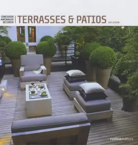 Couverture du produit · Terrasses et patios : Concevoir, aménager, décorer