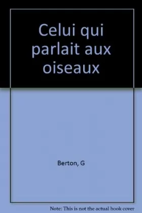 Couverture du produit · Celui qui parlait aux oiseaux