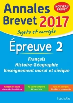 Couverture du produit · Annales Brevet 2017 Français, Histoire et Géographie, Enseignement Moral et Civique 3e - Nouveau programme 2016