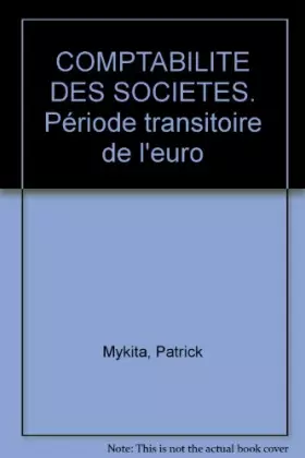 Couverture du produit · COMPTABILITE DES SOCIETES. Période transitoire de l'euro