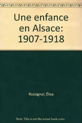 Couverture du produit · Une Enfance en Alsace : 1907-1918