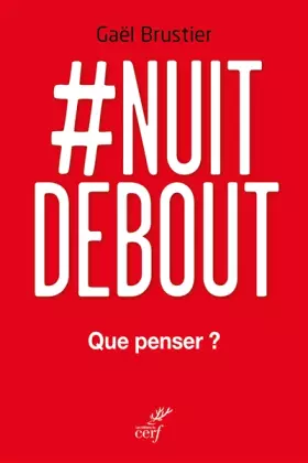 Couverture du produit · nuit Debout. Que Penser ?