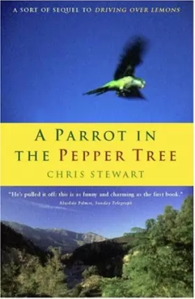 Couverture du produit · A Parrot in the Pepper Tree: A Sort of Sequel to Driving Over Lemons