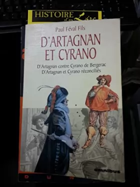 Couverture du produit · D'Artagnan et Cyrano D'Artagnan contre Cyrano D'Artagnan et Cyrano réconciliés Edition présentée et commentée par Claude Aziza