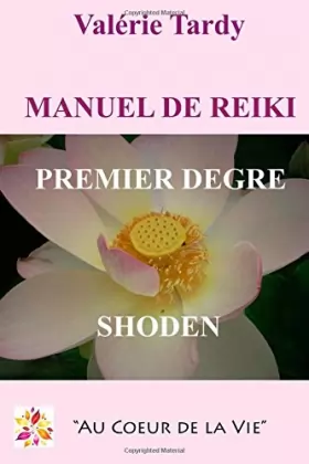 Couverture du produit · Manuel de Reiki Premier Degre: Developpement personnel et eveil spirituel avec le reiki traditionnel