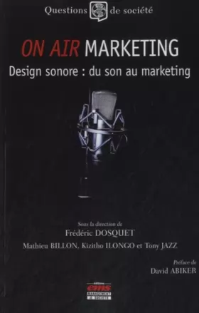 Couverture du produit · On air marketing : Design sonore, du son au marketing