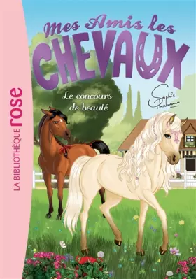 Couverture du produit · Mes amis les chevaux 10 - Le concours de beauté