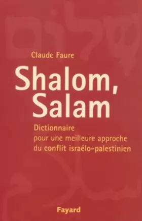 Couverture du produit · Shalom, Salam : Dictionnaire pour une meilleure approche du conflit israélo-palestinien