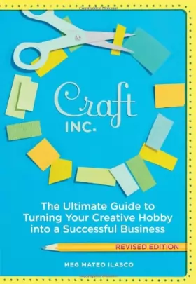 Couverture du produit · Craft, Inc.: The Ultimate Guide to Turning Your Creative Hobby into a Successful Business
