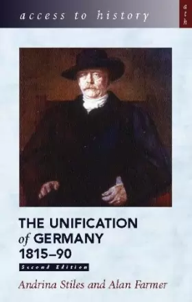 Couverture du produit · Access to History: The Unification of Germany, 1815-90, 2nd edn