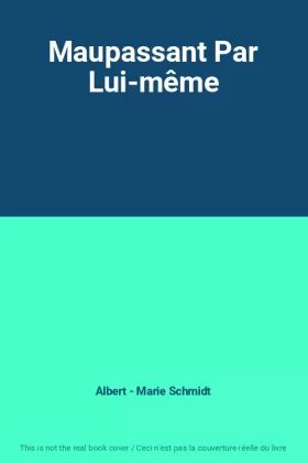 Couverture du produit · Maupassant Par Lui-même