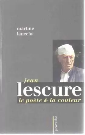 Couverture du produit · Jean Lescure, le poète et la couleur