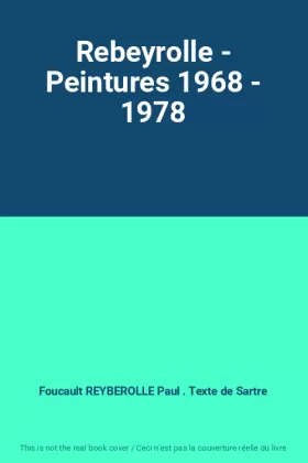 Couverture du produit · Rebeyrolle - Peintures 1968 - 1978