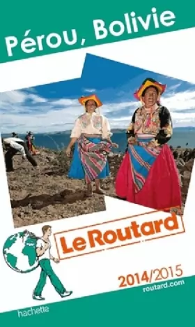 Couverture du produit · Guide du Routard Pérou, Bolivie 2014/2015