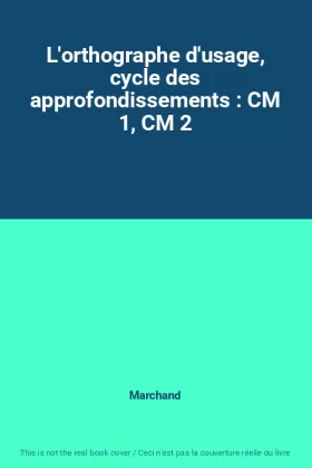 Couverture du produit · L'orthographe d'usage, cycle des approfondissements : CM 1, CM 2