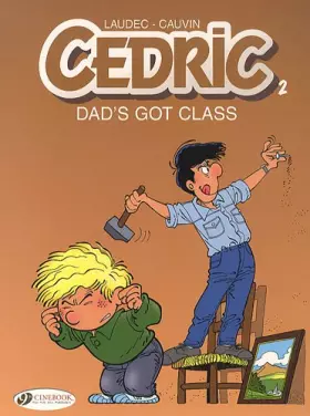 Couverture du produit · Cedric - tome 2 Dad's Got class (02)