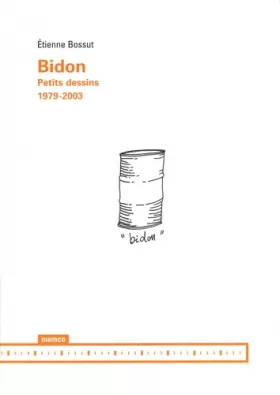 Couverture du produit · Bidon: Petits dessins, 1979-2003