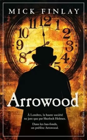 Couverture du produit · Arrowood: A Londres, les bourgeois se tournent vers Sherlock Holmes... les autres ne jurent que par Arrowood