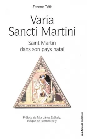 Couverture du produit · Varia Sancti Martini :Témoignage du culte de saint Martin dans sa ville natale