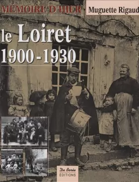 Couverture du produit · Loiret 1900-1930 (le)
